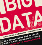 Recensione del libro “Big Data” di Viktor Mayer-Schonberger e Kenneth Cukier (Garzanti)