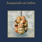 Recensione del libro “Inseguendo un’ombra” di Andrea Camilleri (Sellerio)