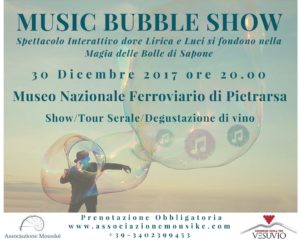 “Music Bubble Show”: tour serale al Museo Nazionale Ferroviario di Pietrarsa tra locomotive, musica lirica e bolle di sapone, il 30 dicembre 2017