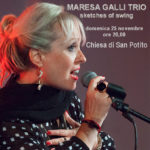 Maresa Galli Trio in “Sketches of Swing”, il 25 novembre 2018 nella Chiesa di San Potito, Napoli