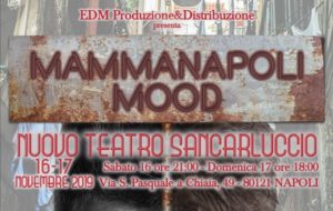 Con “Mamma Napoli Mood” al via, il 16 novembre 2019, la stagione 2019/2020 del Nuovo Teatro Sancarluccio di Napoli