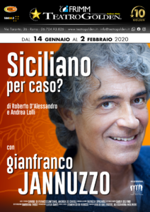 Gianfranco Jannuzzo in “Siciliano per caso?” dal 14 gennaio al 2 febbraio 2020 al Teatro Golden di Roma
