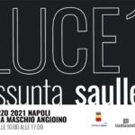 Riapre al Maschio Angioino la mostra “LUCE 1” di Assunta Saulle (19 gennaio – 1 marzo 2021)