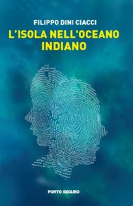 Recensione del libro “L’isola nell’Oceano Indiano”, di Filippo Dini Ciacci (Porto Seguro)