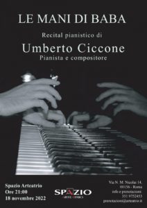 “Le mani di Baba”: concerto al pianoforte di e con Umberto Ciccone, il 18 novembre 2022 allo Spazio Arteatrio di Roma