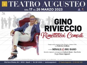 Gino Rivieccio in “Rimettetevi comodi”, dal 17 al 26 marzo 2023 al Teatro Augusteo di Napoli
