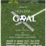 “Non era goal”, di Mauro Palumbo, dal 20 al 22 ottobre 2023 al Teatro Serra di Napoli