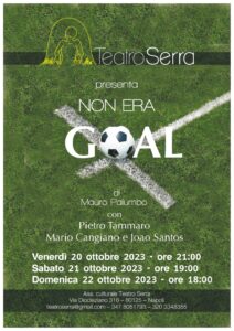 “Non era goal”, di Mauro Palumbo, dal 20 al 22 ottobre 2023 al Teatro Serra di Napoli