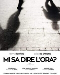 “Mi sa dire l’ora?”, regia di Luigi De Sactis, il 21 aprile 2024 a Palazzo Fazio, Capua