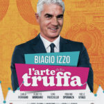 “L’arte della truffa”, con Biagio Izzo, dal 12 al 19 e dal 22 al 24 maggio 2024 al Teatro Augusteo di Napoli