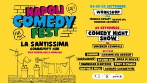 Il 26 settembre 2026 Napoli Comedy Fest alla Santissima Community Hub: sold out la prima edizione con Vincenzo Comunale, Ghemon e Carmine Del Grosso