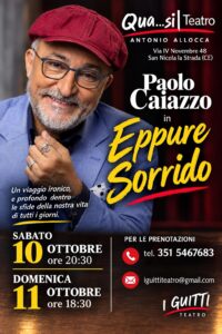 Paolo Caiazzo con “Eppure Sorrido”, il 10 e 11 ottobre al Qua…si Teatro Antonio Allocca di San Nicola la Strada Paolo Caiazzo con “Eppure Sorrido”, il 10 e 11 ottobre al Qua…si Teatro Antonio Allocca di San Nicola la Strada