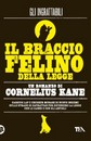 Recensione del libro “Il braccio felino della legge” di Cornelius Kane (TEA Libri)