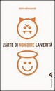 Recensione del libro “L’arte di non dire la verità” di Adam Soboczynski (Feltrinelli)