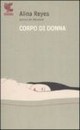 Recensione del libro “Corpo di donna” di Alina Reyes (Guanda)