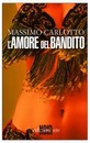 Recensione del libro “L’amore del bandito” di Massimo Carlotto (Edizioni E/O)