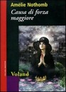 Recensione del libro “Causa di forza maggiore” di Amélie Nothomb (Voland)