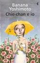 Recensione del libro “Chie-chan e io” di Banana  Yoshimoto (Feltrinelli)