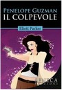 Recensione del libro “Penelope Guzman. Il colpevole” di Eliott Parker (Seneca)