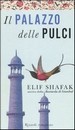 Recensione del libro ‘Il palazzo delle pulci’ di Elif Sharak (Rcs)