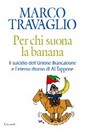 Recensione del libro “Per chi suona la banana” di Marco Travaglio (Garzanti)