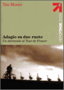 Recensione del libro “Adagio su due ruote” di Tim Moore (Touring Club Italiano)