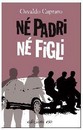 Recensione del libro “Né padri né figli” di Osvaldo Capraro (Edizioni E/O)