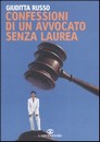 Recensione del libro “Confessioni di un avvocato senza laurea” di Giuditta Russo (Cairo)