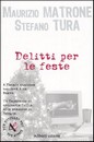 Recensione del libro “Delitti per le feste” di Maurizio Matrone e Stefano Tura (Aliberti Editore)