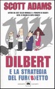 Recensione del libro “Dilbert e la strategia del fur(b)etto” di Scott Adams (Garzanti Libri)