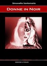 Recensione del libro “Donne in noir” di Simonetta Santamaria (Edizioni Il Foglio)