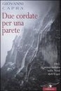 Recensione del libro “Due cordate per una parete” di Giovanni Capra (Corbaccio)