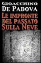 Recensione di “Le impronte del passato sulla neve” di Gioacchino De Padova (Fiori di Campo)