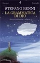 Recensione del libro “La grammatica di Dio” di Stefano  Benni (Feltrinelli)