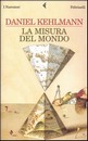 Recensione del libro “La misura del mondo” di Daniel Kehlmann (Feltrinelli)