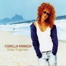 Recensione del CD “Onda tropicale” di Fiorella Mannoia (Durlindana/Sony BMG)