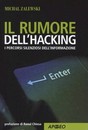 Recensione del libro “Il rumore dell’hacking” di Michal Zalewski (Apogeo)