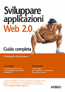 Recensione del libro “Sviluppare applicazioni Web 2.0” di Christophe Porteneuve (Apogeo)