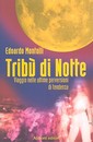 Recensione del libro “Tribù di Notte” di Edoardo Montolli (Aliberti Editore)