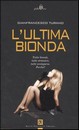 Recensione del libro “L’ultima bionda” di Gianfrancesco Turano (Dario Flaccovio)