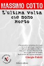 E’ uscito il nuovo libro di Massimo Cotto: “L’ultima volta che sono morto”