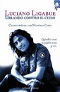 Il nuovo libro di Luciano Ligabue: “Urlando contro il cielo” è finalmente in libreria